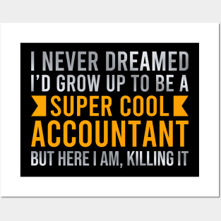 I Never Dreamed Super Cool Accountant Graduation Posters and Art